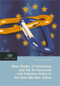 Dezsri Klmn:
New Modes of Governance
and the EU Structural and Cohesion Policy in the New Member States